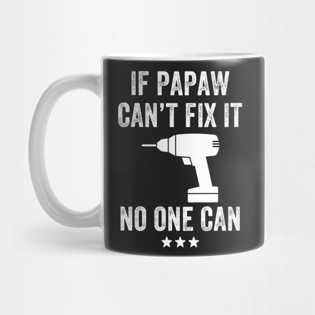 If Papaw can't fix it no one can by captainmood